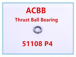 Wholesale 51108 P4 High-precision thrust ball bearing from china suppliers